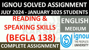 BEGLA 138 || READING & SPEAKING SKILLS || IGNOU SOLVED ASSIGNMENT 2024-2025 || JULY 2024 - JAN 2025