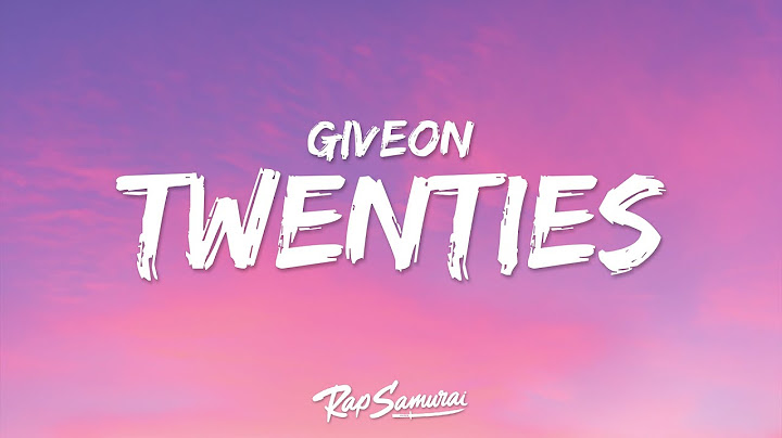 GIVĒON - TWENTIES (Lyrics) "i spent my 20s on you"