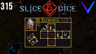 Eccentric Enters the Fray | Slice & Dice 3.1