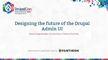 DrupalCon Amsterdam 2019: Designing the future of the Drupal Admin UI