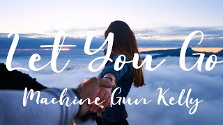 Download Lagu Machine Gun Kelly - Let You Go MP3