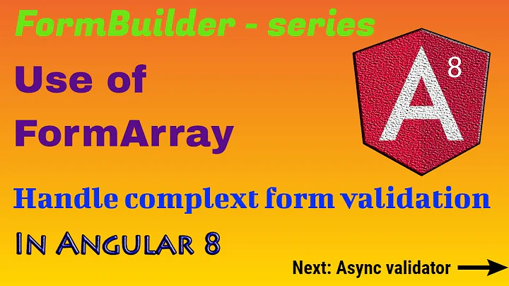 How to use FormArray in Angular 8 to validate dynamic fields