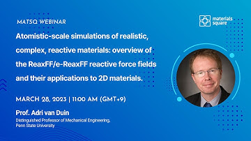 Webinar | MatSQ 124: Atomistic-scale simulations of realistic, complex, reactive materials