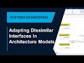 Adapting Dissimilar Interfaces in Architecture Models