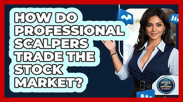 How Do Professional Scalpers Trade The Stock Market? - Stock and Options Playbook