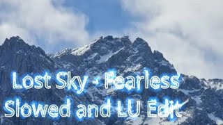 Lost Sky - Fearless || Slowed and LU Edit