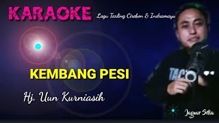 KEMBANG PESI - KARAOKE -UUN KURNIASIH - JAGUAR SETIA