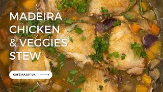 Madeira Chicken & Veggies Stew - great for quick & easy family meal