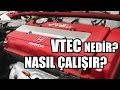 Ne Nedir? | Vtec Nasıl Çalışır?