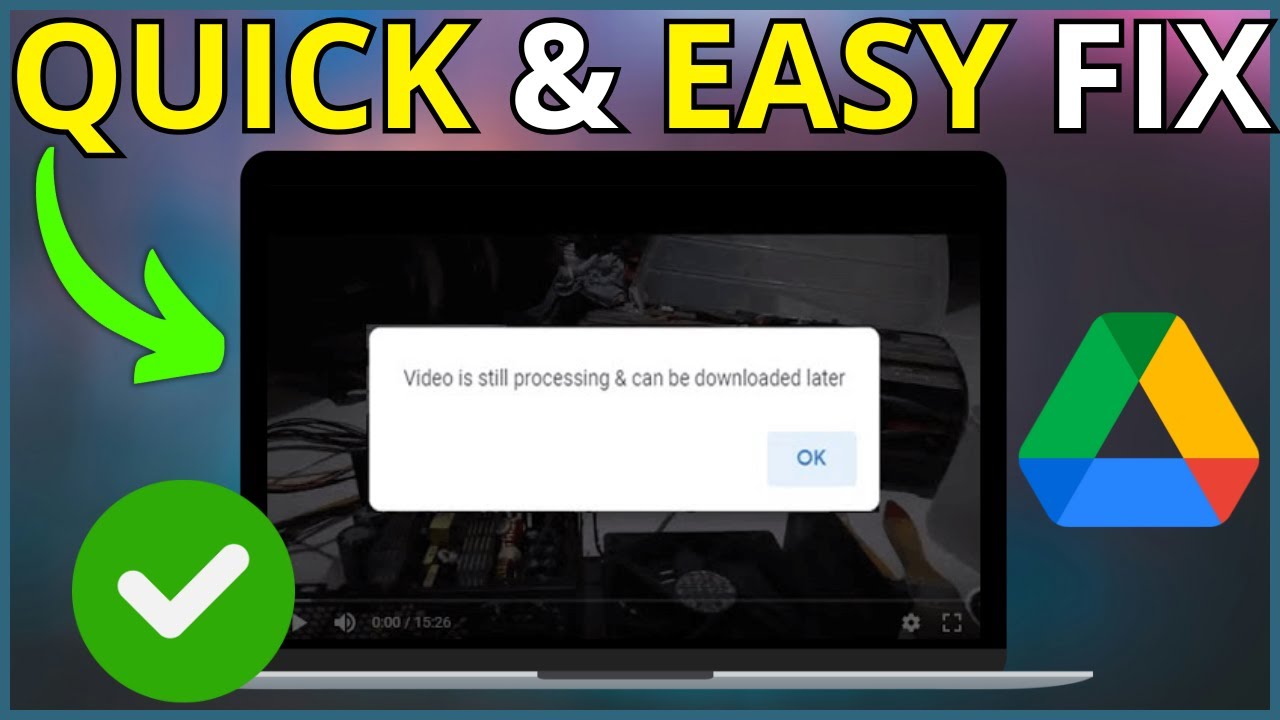 Как исправить ошибку «Видео всё ещё обрабатывается на Google Диске» (простое решение)