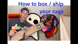 How to box and ship your tufted rugs