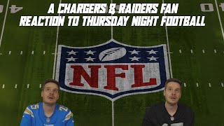 A Chargers \& Raiders Fan Reaction to Thursday Night Football