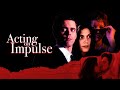 Acting On Impulse | Official Trailer