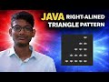 Right Aligned Right Angle Triangle Pattern in Java | Star Pattern | Java Pattern Programs | PART 3