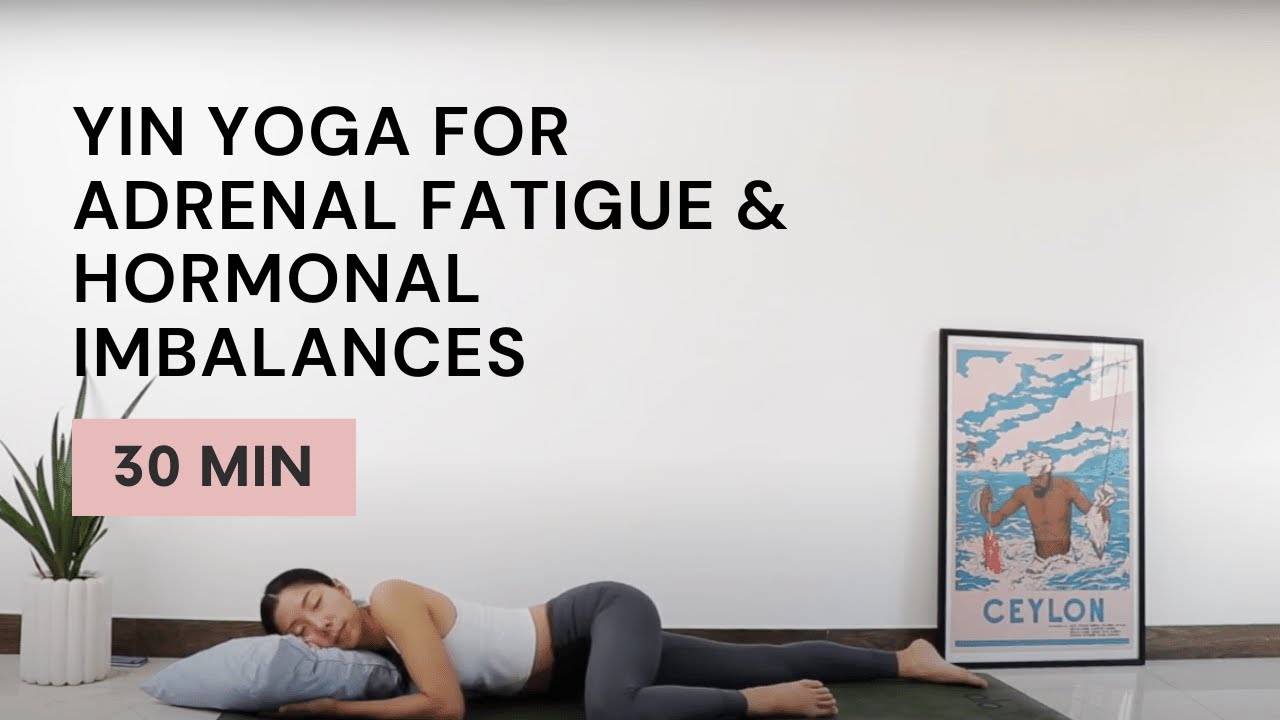 30min Yin Yoga For Adrenal Fatigue & Hormonal Imbalances Annie Au
