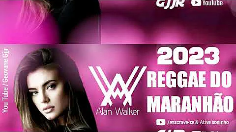 REGGAE DO MARANHÃO 2023 Alan Walker GEOVANE GJJR reggae música