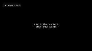 How did the pandemic affect work?  A Living Archives short