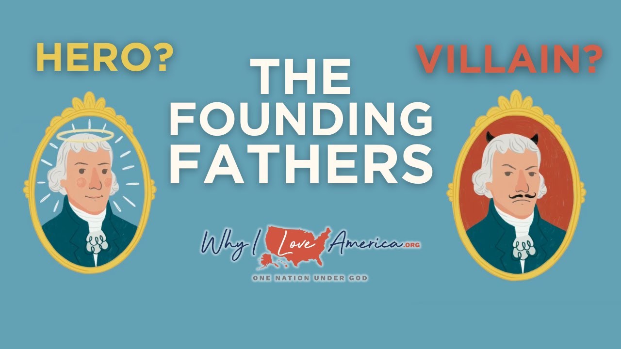 Were the Founding Fathers Good or Evil? - Why I love America - YouTube
