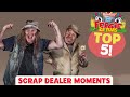 Top 5️⃣ Scrap Dealers Moments! Little Grey Fergie&#39;s 25th Anniversary 🎉