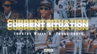 Country Wizzy & Young Lunya - Current Situation