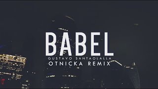 Gustavo Santaolalla  Babel (Otnicka Remix) SLOWED