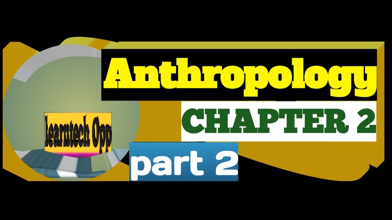 Freshman Anthropology Chapter 2 Part 2 Culture Characteristics Afaan ...