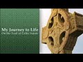 My Journey to Life: On the Trail of Celtic Saints | Full Movie | Rainer Walde