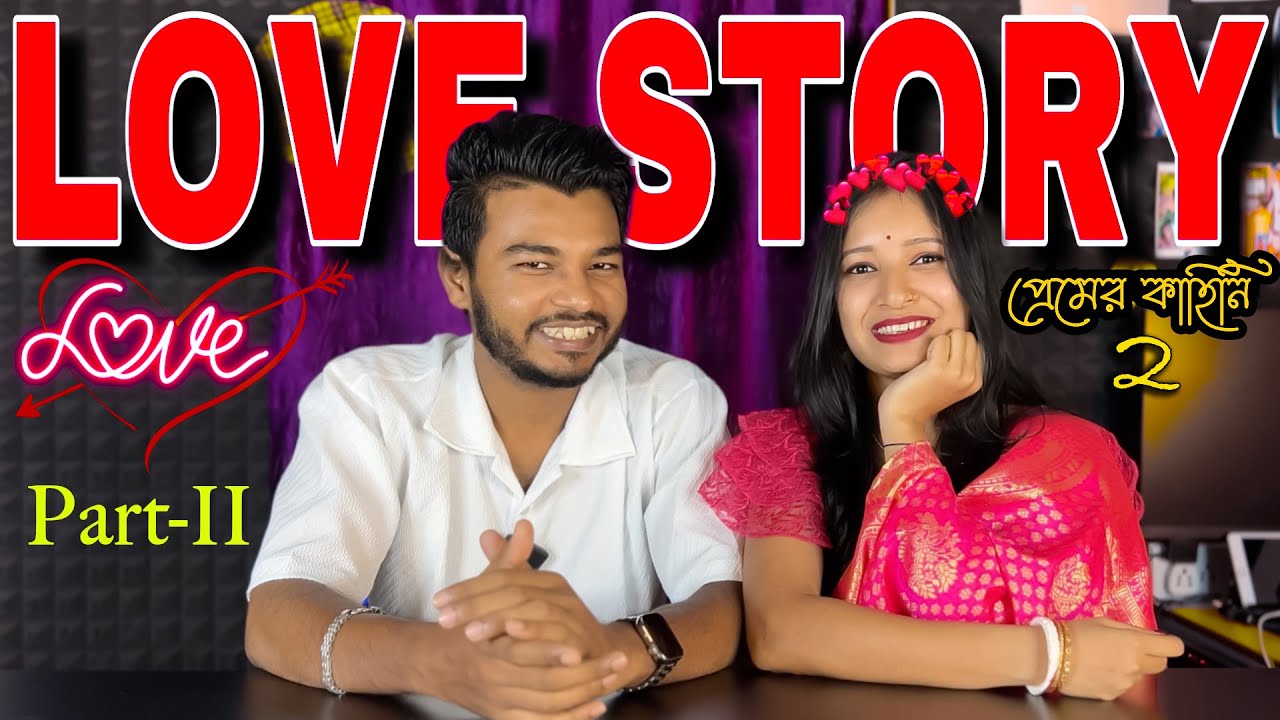 Our Love Story ❤️ Part - II