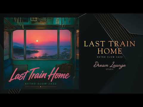 Japanese 80's Relaxing Night Music | Last Train Home | Last Train | Dream Lounge Studio