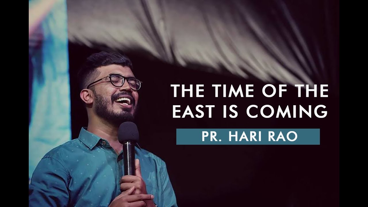 The time of the east - Shift in the body of Christ - Pastor Hari Rao ...