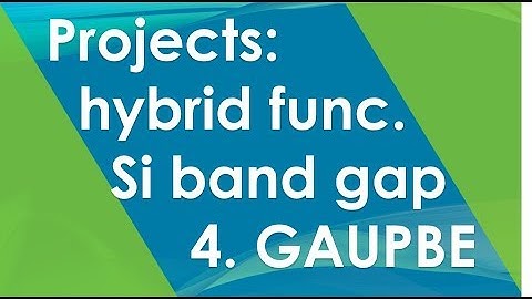 Project: 13.4 (hybrid functional) gaupbe & conclusion Si band gap | Quantum Espresso Tutorial 2019