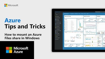 How to mount an Azure Files share in Windows | Azure Tips and Tricks