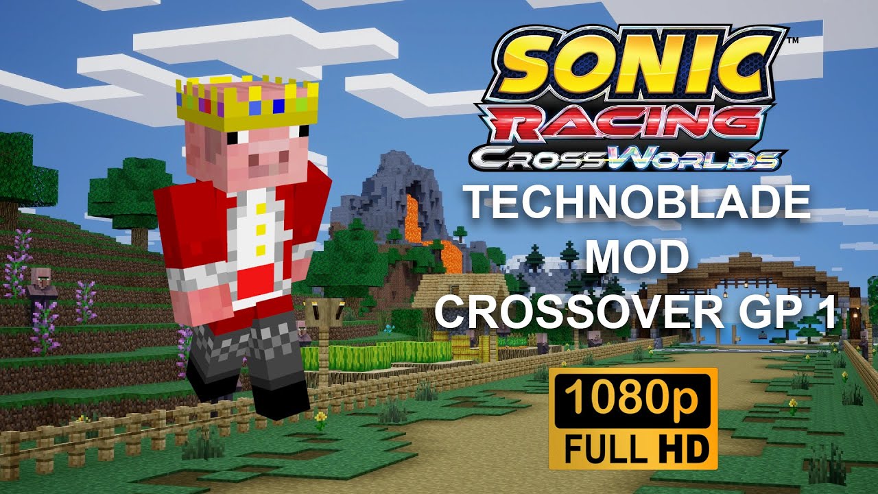 Sonic Racing Crossworlds | Technoblade replacing Steve MOD | Crossover GP 1 Gameplay 1080p 60fps