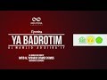 Ya Badrotim - Al Mawlid Ad Diiba