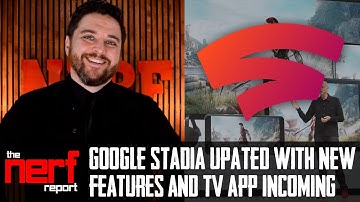 Google Stadia Announces New Features and Updates - The Nerf Report