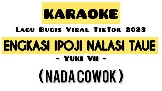 ENGKASI IPOJI NALASI TAUE (KARAOKE) | Lagu Bugis Viral TikTok