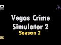 Vegas Crime Simulator 2 Season 2 Gameplay Walkthrough Vegas Crime Simulator 2 Season 2 Gameplay Walkthrough