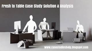 Fresh to Table Harvard Case Study Solution & Online Case Analysis