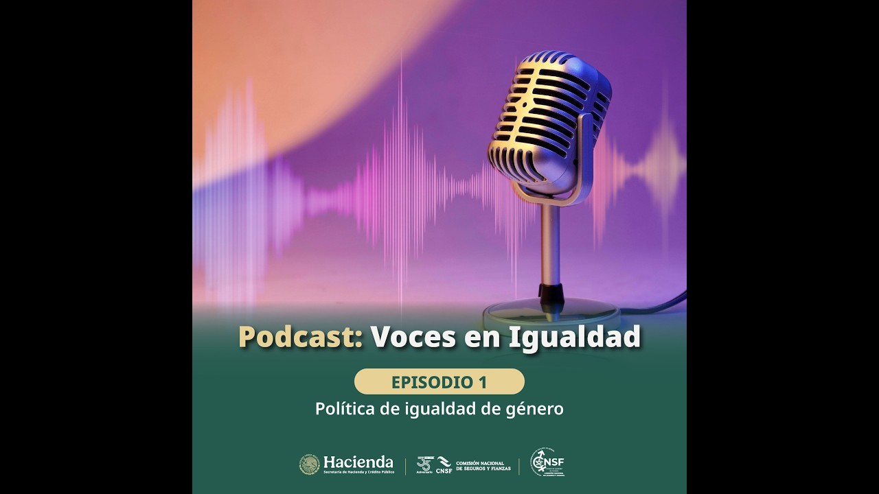 Política de Igualdad de Género || Podcast Ep 01 Voces en igualdad || CNSF 2026
