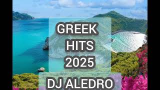 GREEK HITS 2025 MIXED BY DJ ALEDRO