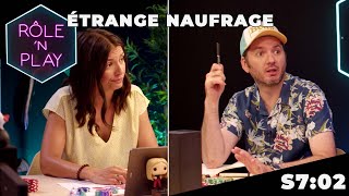 Etrange naufrage - Rôle'n Play - S7:E2