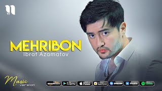 Ibrat Azamatov - Mehribon (audio 2021)