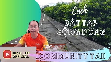 Cách bật tab cộng đồng youtube trên điện thoại và máy tính 2020