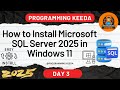 How to Install Microsoft SQL Server 2025 | Step-by-Step Tutorial for Developers #ProgrammingKeeda