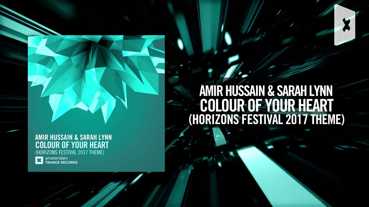 Amir Hussain & Sarah Lynn - Colour of Your Heart (Amsterdam Trance)