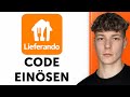 Lieferando Code einlösen – Gutscheincode erfolgreich eintragen