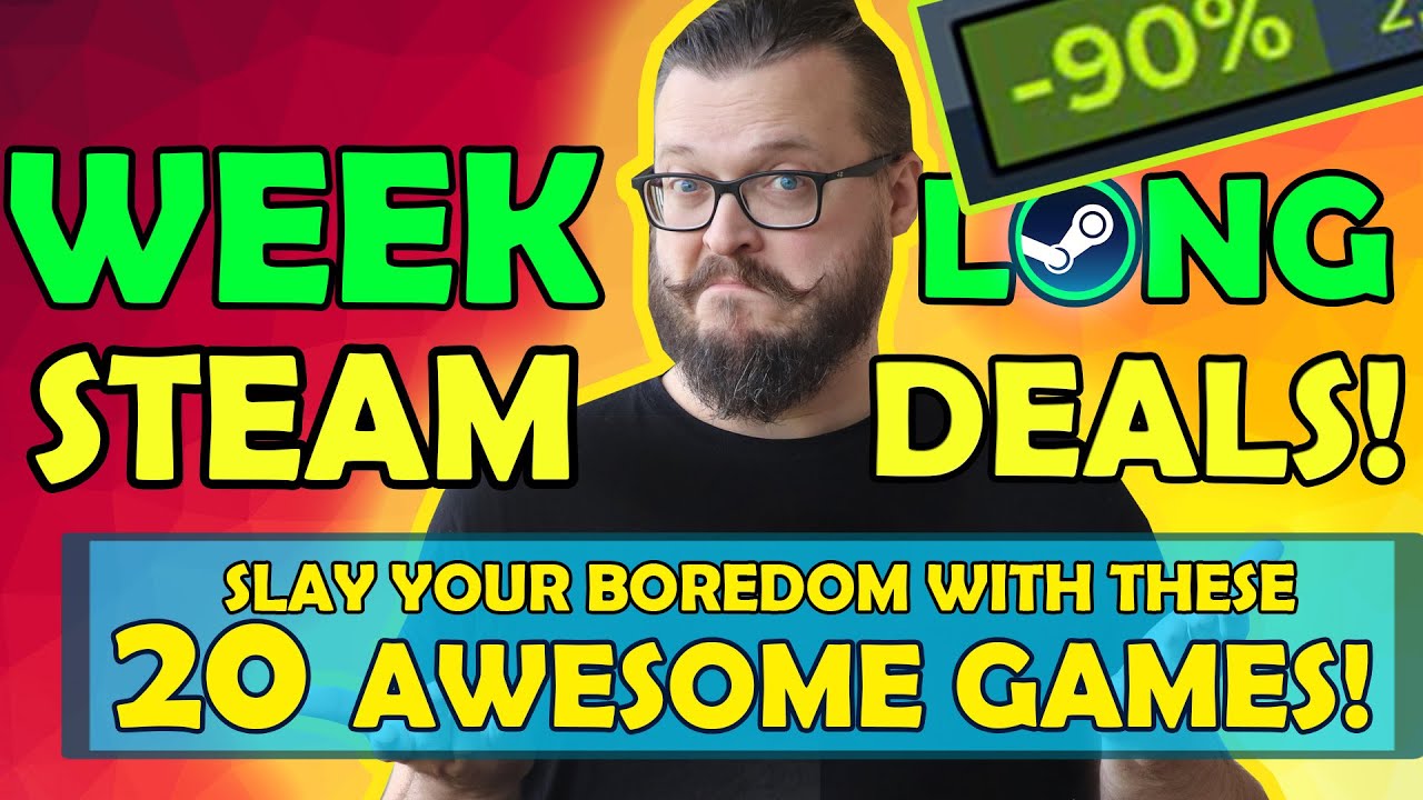 Steam Weeklong Deals! 20 Games to SLAY your Boredom for Good! - YouTube