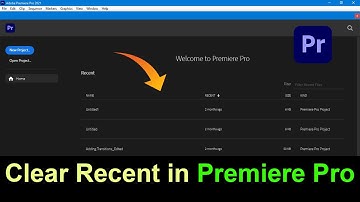 How to Clear Recent Projects from Premiere Pro?