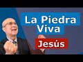Jesús La Piedra Viva