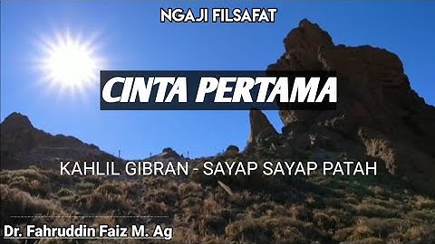 Ngaji Filsafat Dr. Fahruddin Faiz M. Ag - Cinta Pertama (Kahlil Gibran - Sayap Sayap Patah)